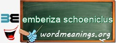 WordMeaning blackboard for emberiza schoeniclus